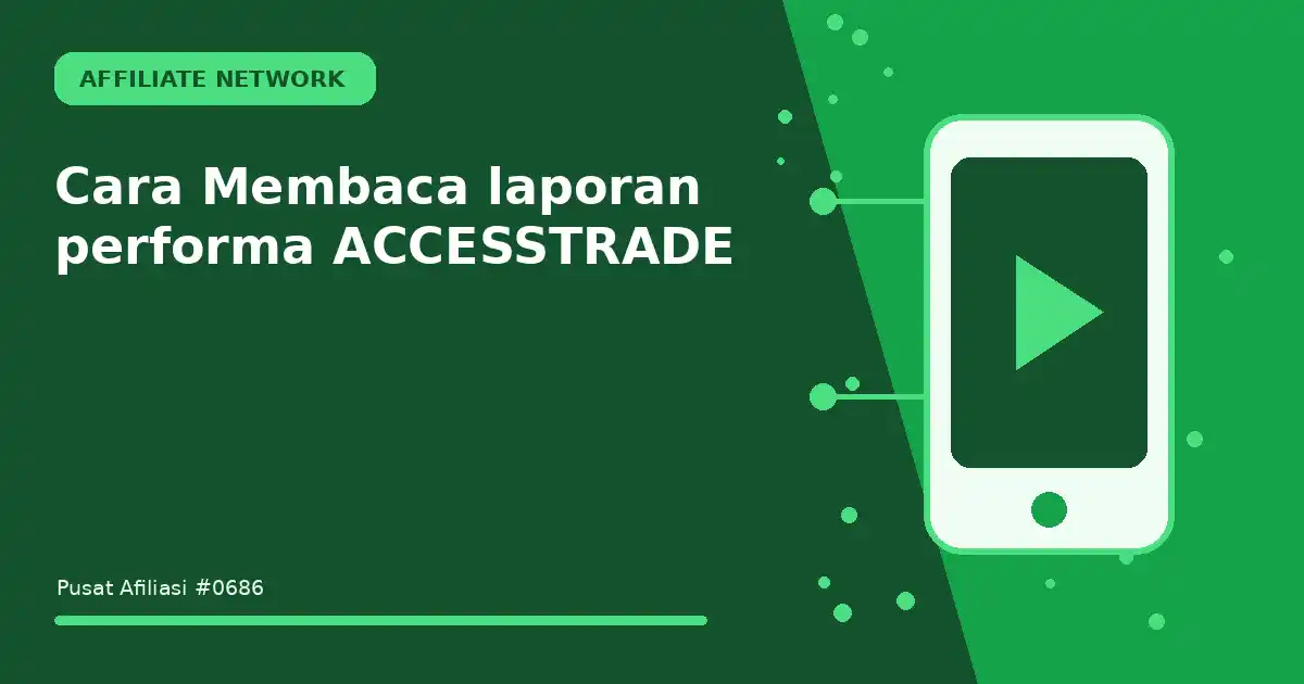 Cara Membaca laporan performa ACCESSTRADE