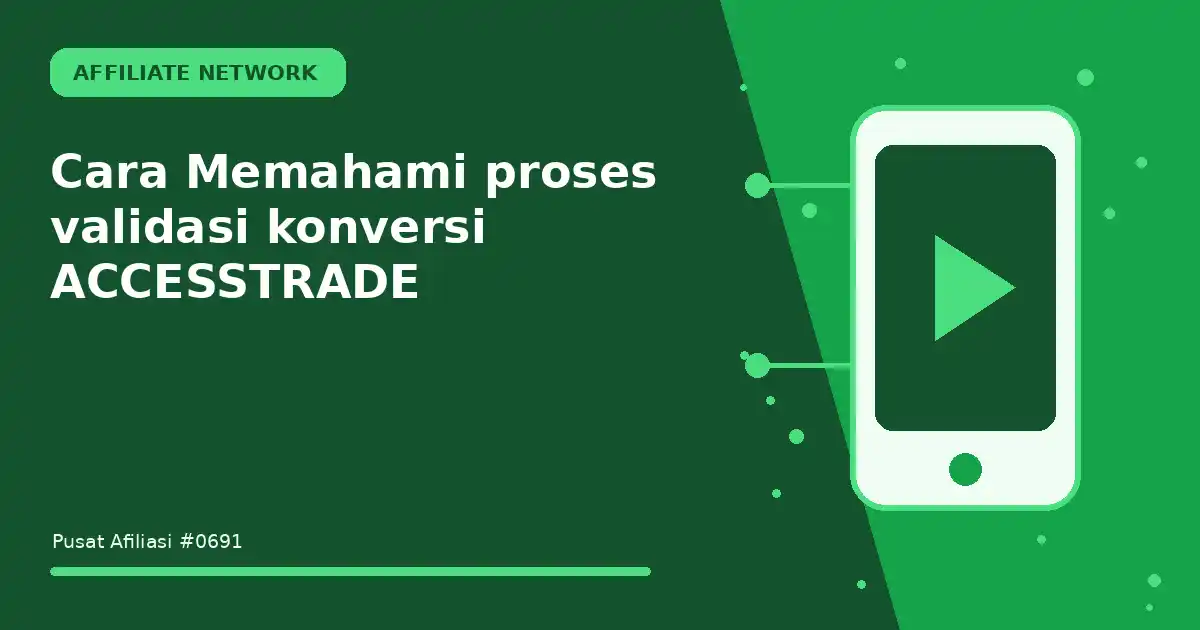 Cara Memahami proses validasi konversi ACCESSTRADE