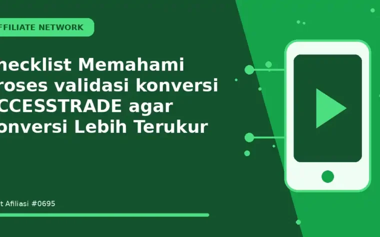 Checklist Memahami proses validasi konversi ACCESSTRADE agar Konversi Lebih Terukur