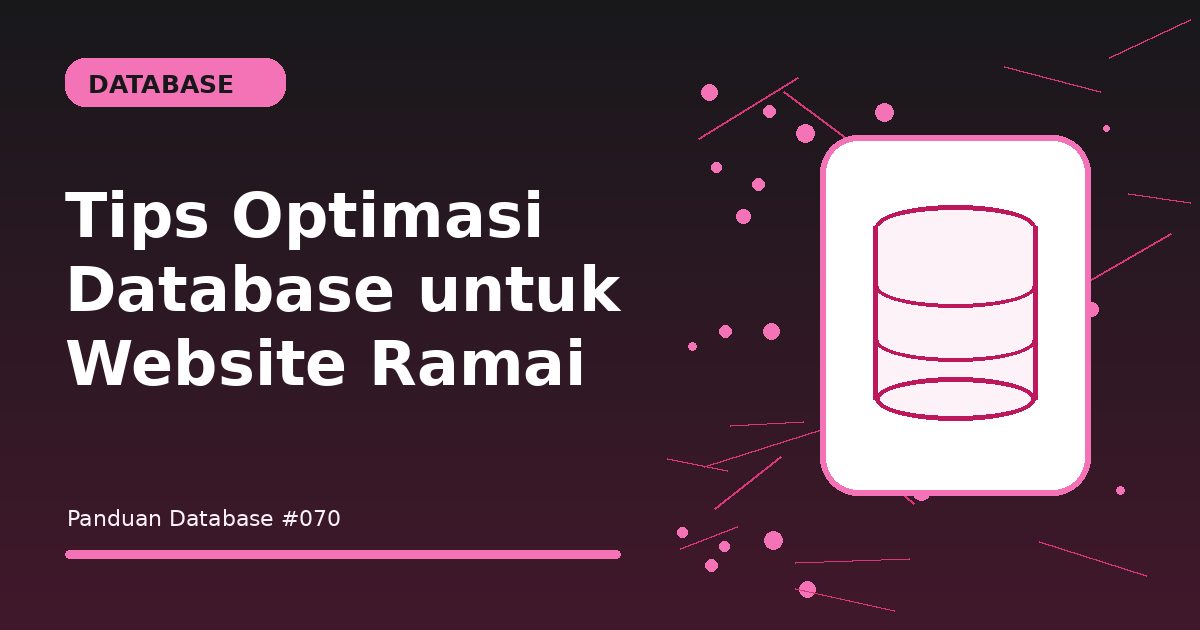 Tips Optimasi Database untuk Website Ramai