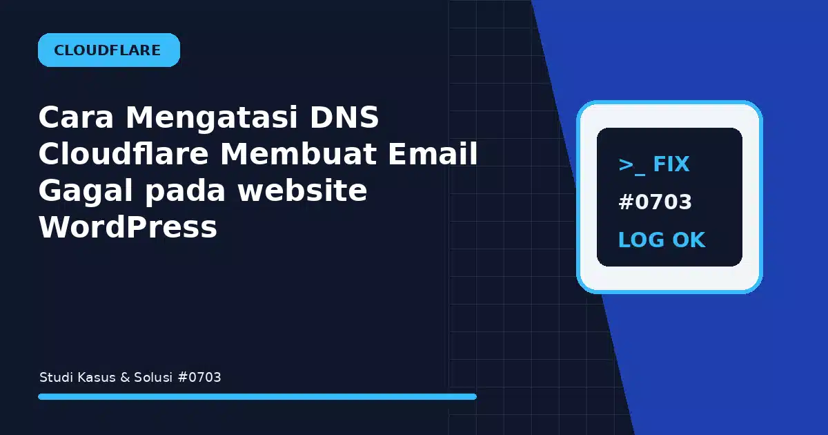 Cara Mengatasi DNS Cloudflare Membuat Email Gagal pada website WordPress