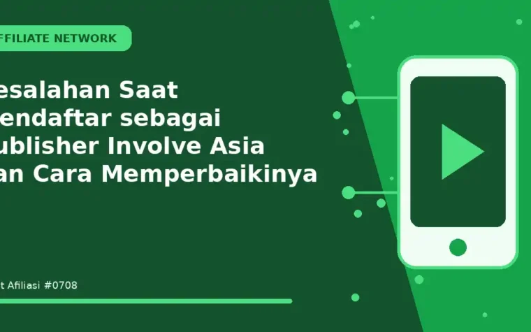 Kesalahan Saat Mendaftar sebagai publisher Involve Asia dan Cara Memperbaikinya
