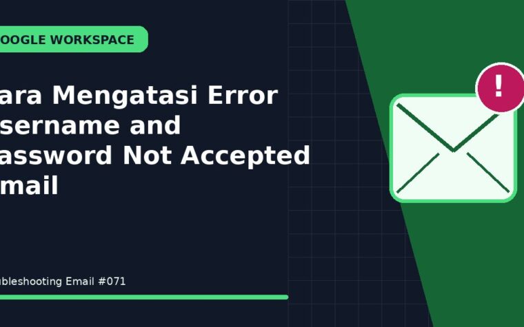 Cara Mengatasi Error Username and Password Not Accepted Gmail