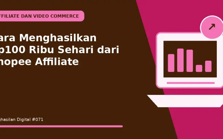 Cara Menghasilkan Rp100 Ribu Sehari dari Shopee Affiliate