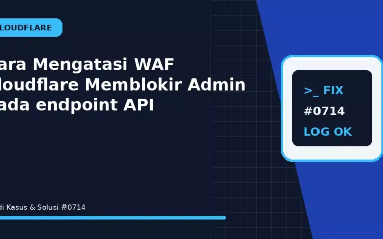 Cara Mengatasi WAF Cloudflare Memblokir Admin pada endpoint API