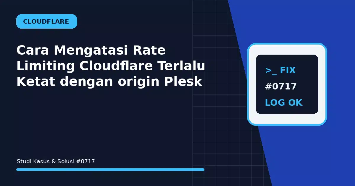 Cara Mengatasi Rate Limiting Cloudflare Terlalu Ketat dengan origin Plesk