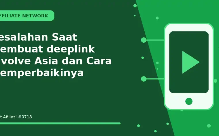 Kesalahan Saat Membuat deeplink Involve Asia dan Cara Memperbaikinya