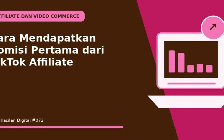 Cara Mendapatkan Komisi Pertama dari TikTok Affiliate