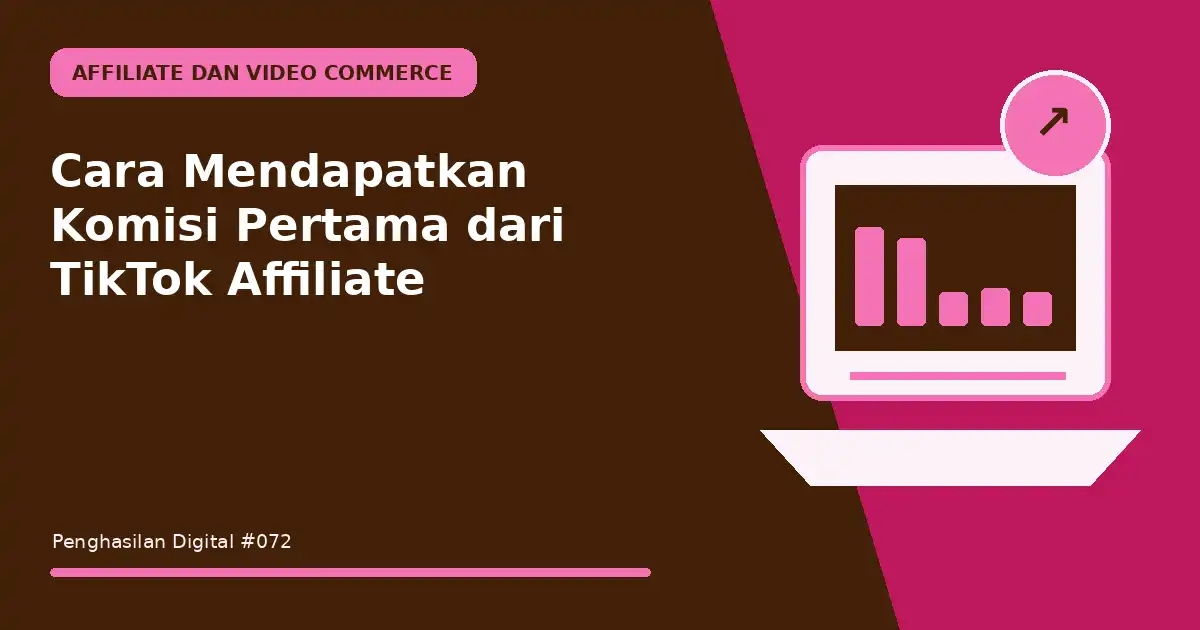 mendapatkan komisi pertama dari tiktok affiliate