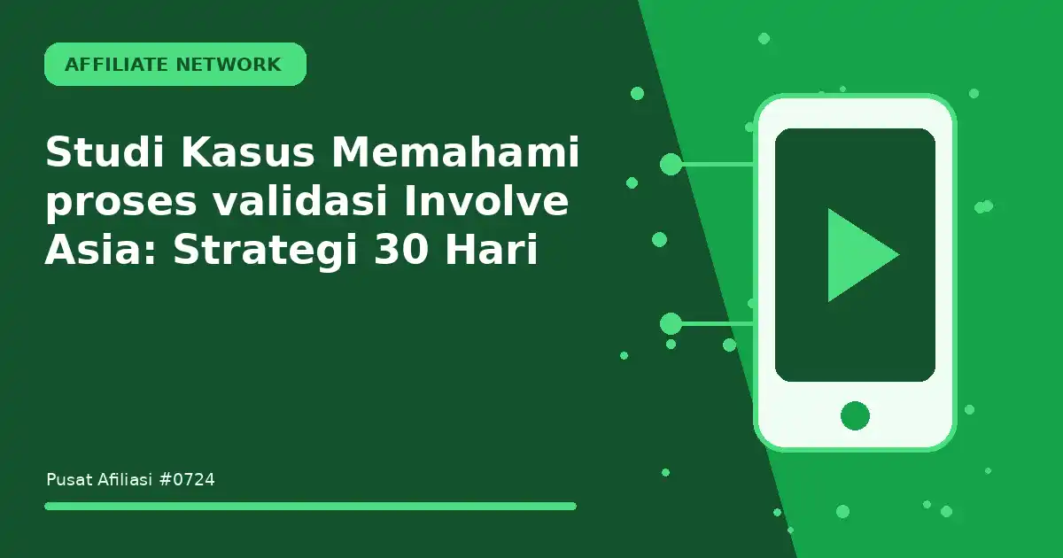 Studi Kasus Memahami proses validasi Involve Asia: Strategi 30 Hari