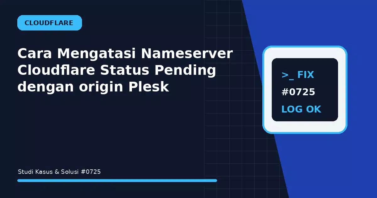 Cara Mengatasi Nameserver Cloudflare Status Pending dengan origin Plesk