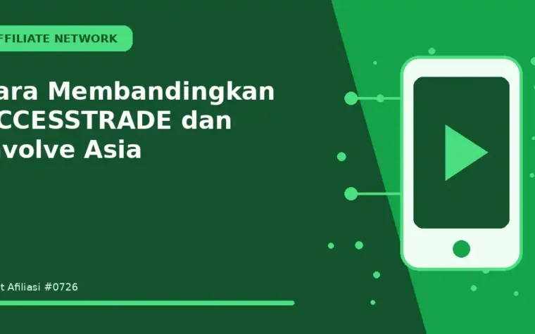 Cara Membandingkan ACCESSTRADE dan Involve Asia