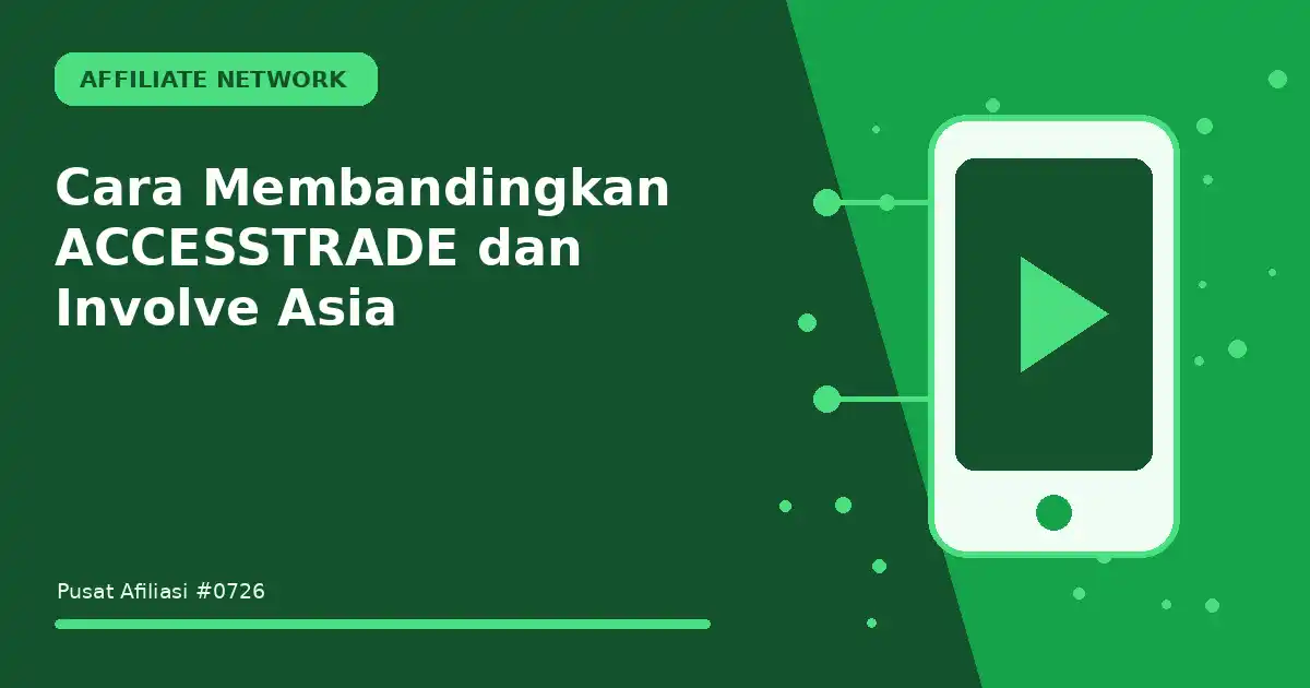 Cara Membandingkan ACCESSTRADE dan Involve Asia