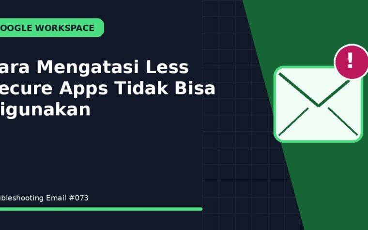 Cara Mengatasi Less Secure Apps Tidak Bisa Digunakan