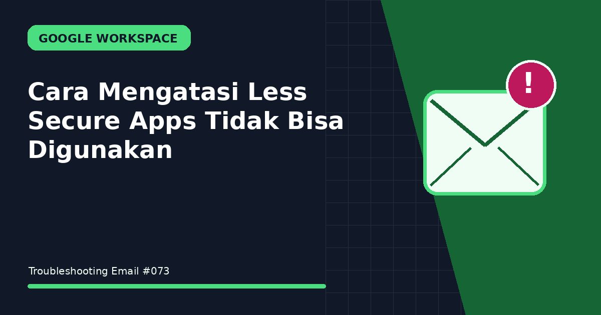 less secure apps tidak bisa digunakan