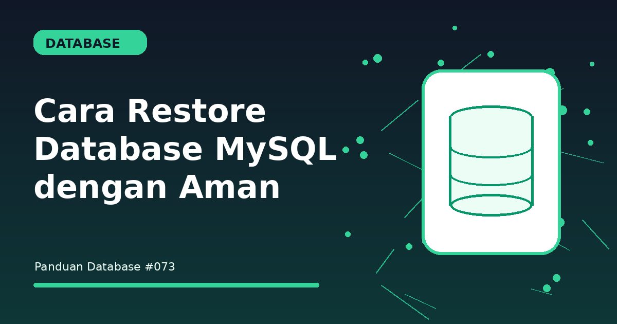 Cara Restore Database MySQL dengan Aman