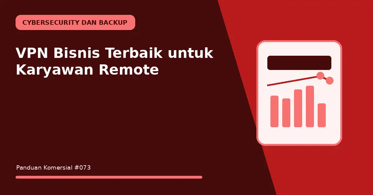 VPN Bisnis Terbaik untuk Karyawan Remote