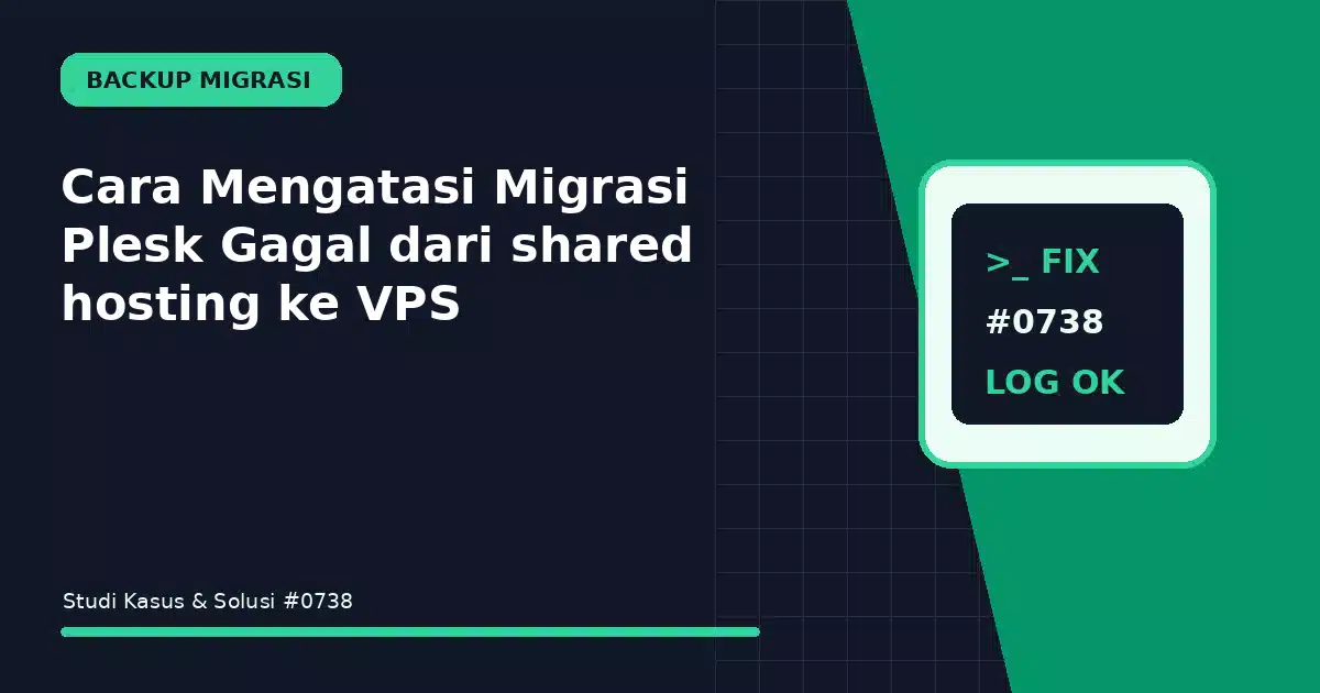 cara mengatasi migrasi plesk gagal dari shared hosting ke vps