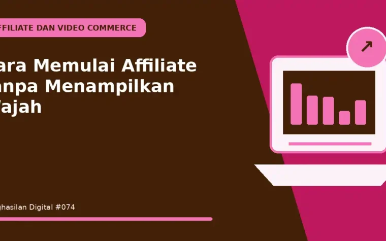 Cara Memulai Affiliate tanpa Menampilkan Wajah