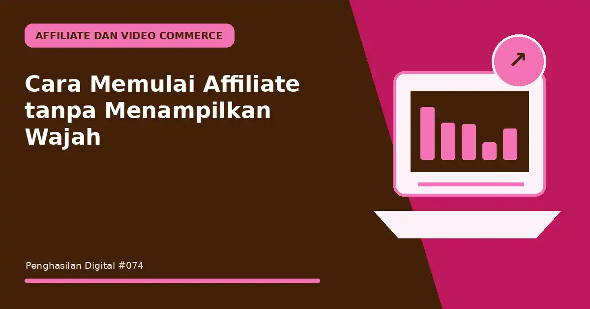 memulai affiliate tanpa menampilkan wajah