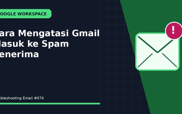 Cara Mengatasi Gmail Masuk ke Spam Penerima
