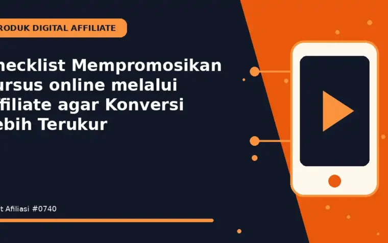 Checklist Mempromosikan kursus online melalui affiliate agar Konversi Lebih Terukur