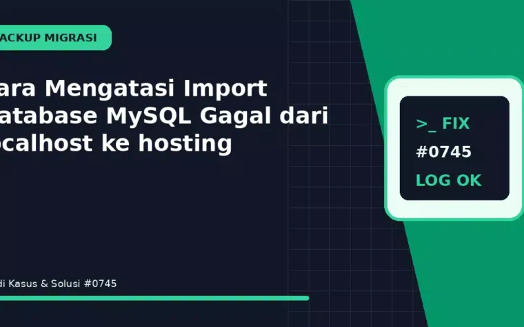 Cara Mengatasi Import Database MySQL Gagal dari localhost ke hosting
