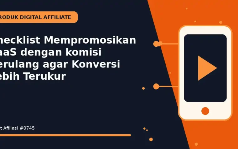 Checklist Mempromosikan SaaS dengan komisi berulang agar Konversi Lebih Terukur