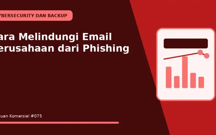 Cara Melindungi Email Perusahaan dari Phishing