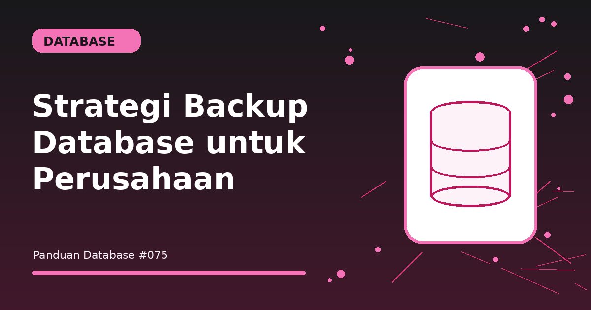 Strategi Backup Database untuk Perusahaan