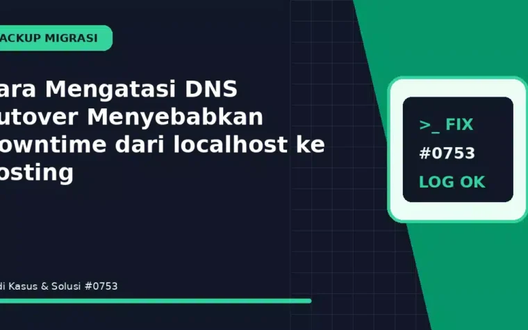 Cara Mengatasi DNS Cutover Menyebabkan Downtime dari localhost ke hosting
