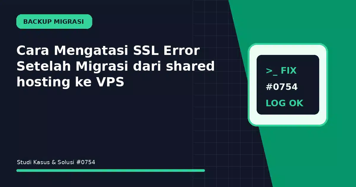 Cara Mengatasi SSL Error Setelah Migrasi dari shared hosting ke VPS