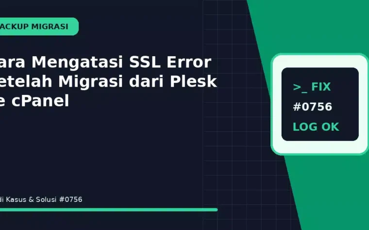 Cara Mengatasi SSL Error Setelah Migrasi dari Plesk ke cPanel
