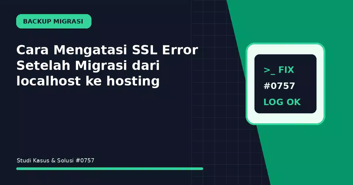 cara mengatasi ssl error setelah migrasi dari localhost ke hosting