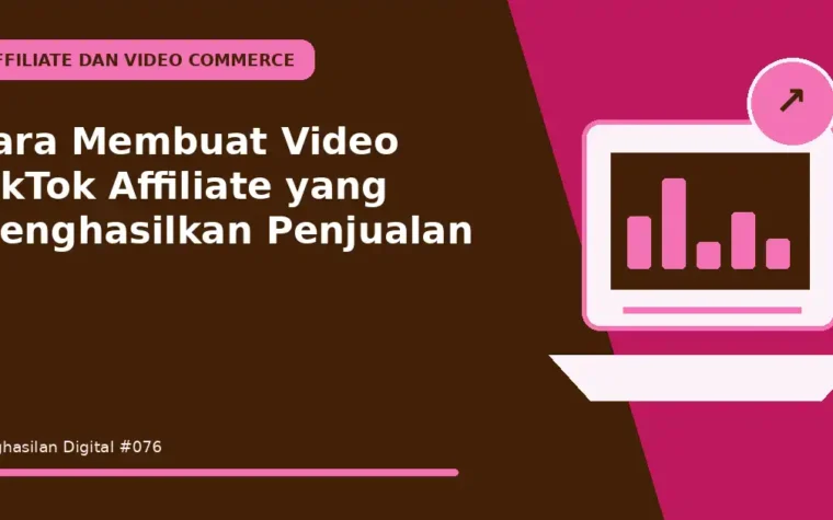 Cara Membuat Video TikTok Affiliate yang Menghasilkan Penjualan