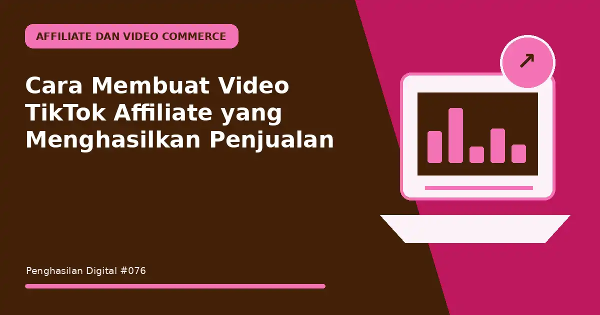 membuat video tiktok affiliate yang menghasilkan penjualan
