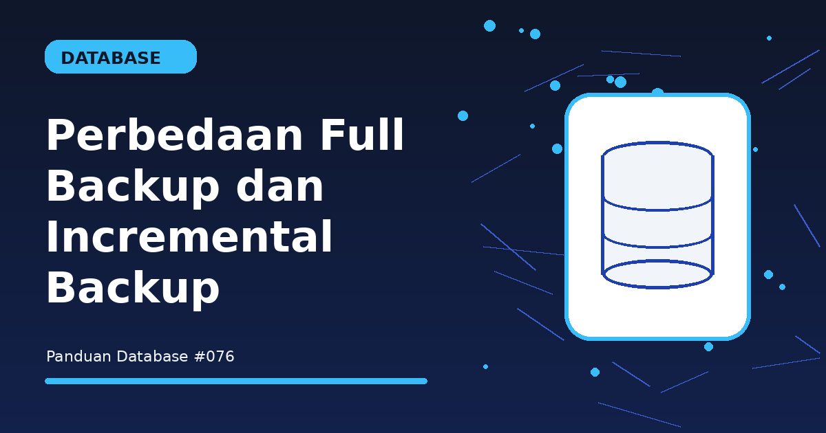 Perbedaan Full Backup dan Incremental Backup