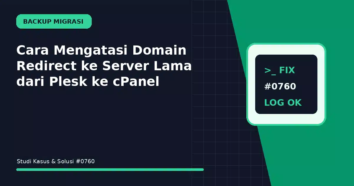 cara mengatasi domain redirect ke server lama dari plesk ke cpanel
