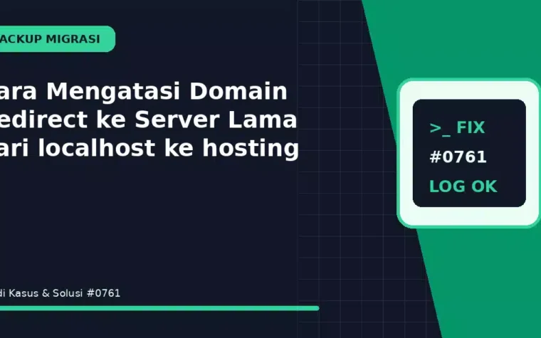 Cara Mengatasi Domain Redirect ke Server Lama dari localhost ke hosting