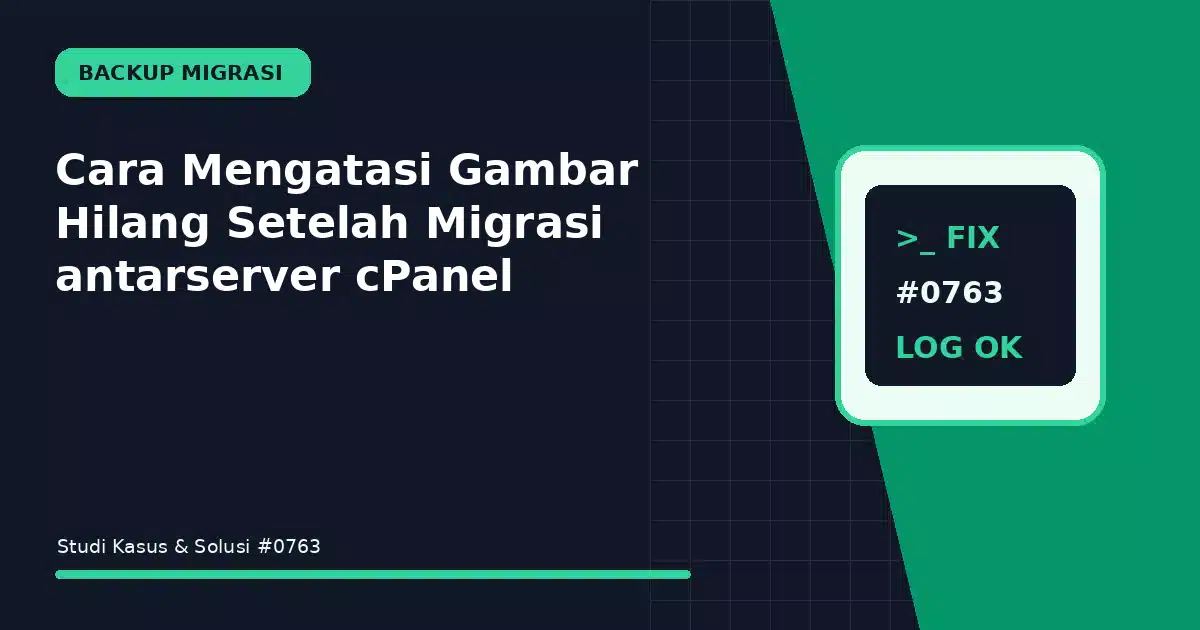 Cara Mengatasi Gambar Hilang Setelah Migrasi antarserver cPanel