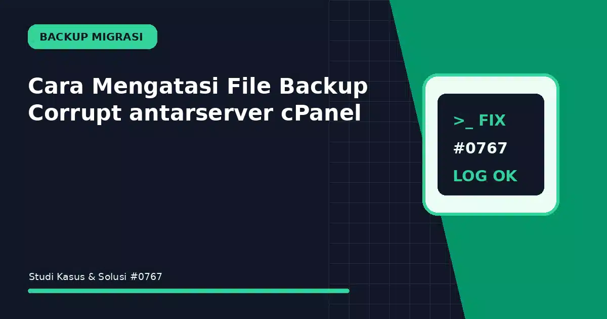 Cara Mengatasi File Backup Corrupt antarserver cPanel