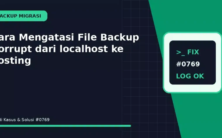 Cara Mengatasi File Backup Corrupt dari localhost ke hosting