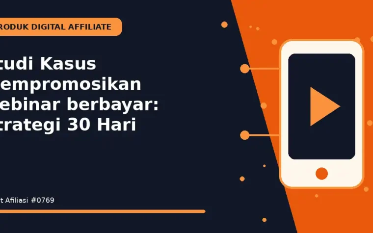 Studi Kasus Mempromosikan webinar berbayar: Strategi 30 Hari