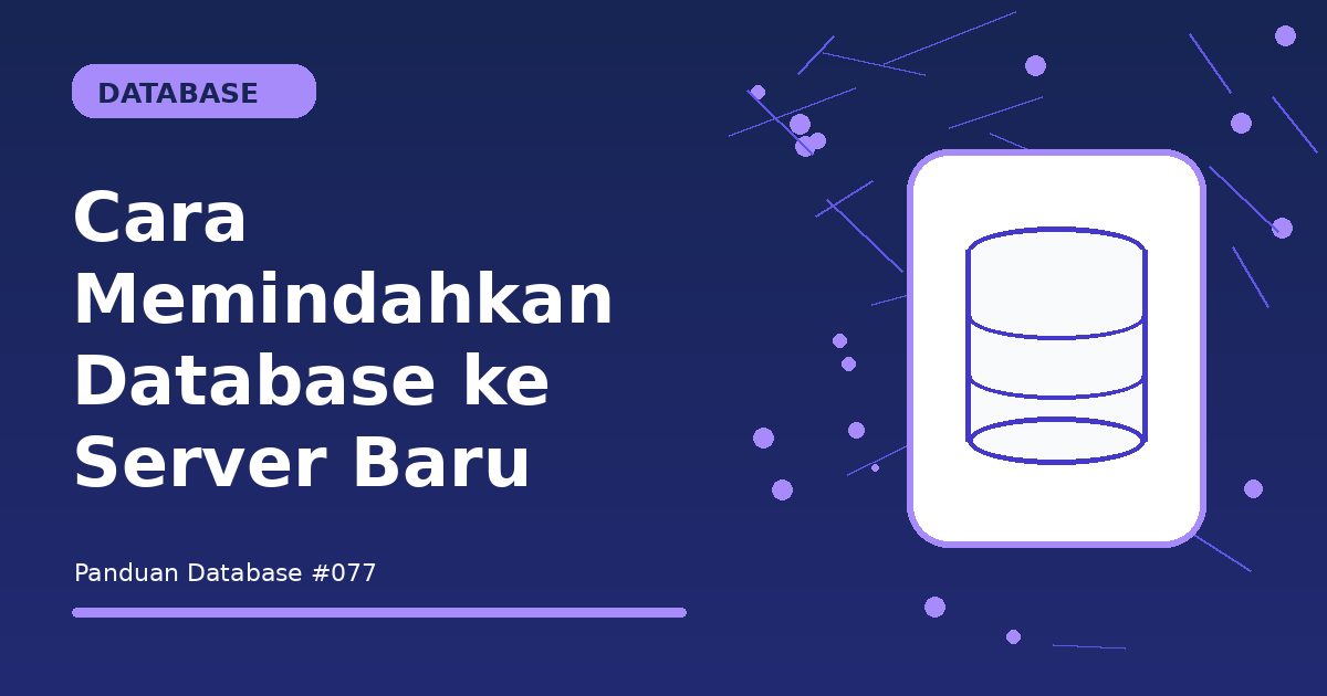Cara Memindahkan Database ke Server Baru