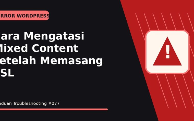 Cara Mengatasi Mixed Content setelah Memasang SSL