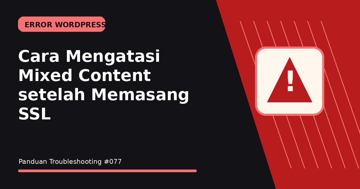 Cara Mengatasi Mixed Content setelah Memasang SSL