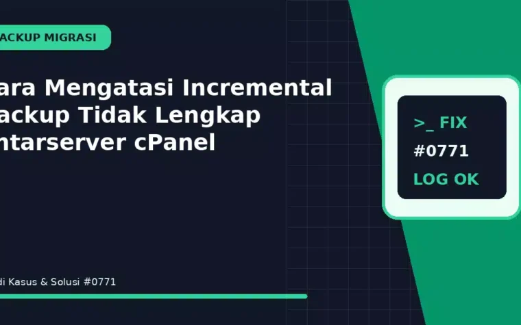 Cara Mengatasi Incremental Backup Tidak Lengkap antarserver cPanel