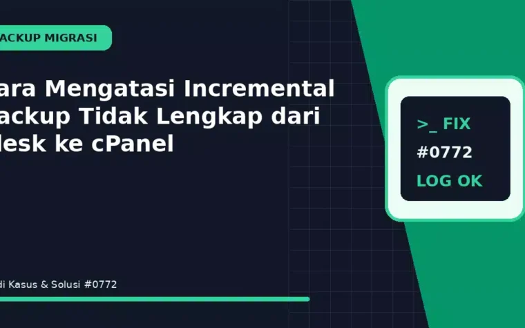 Cara Mengatasi Incremental Backup Tidak Lengkap dari Plesk ke cPanel