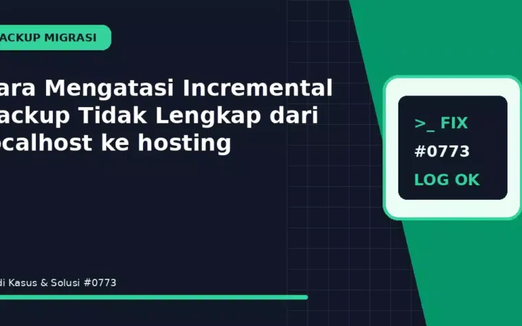 Cara Mengatasi Incremental Backup Tidak Lengkap dari localhost ke hosting