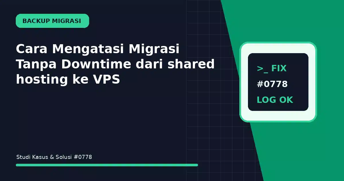 Cara Mengatasi Migrasi Tanpa Downtime dari shared hosting ke VPS